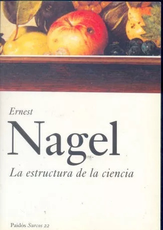 Ernest Nagel: La Estructura De La Ciencia