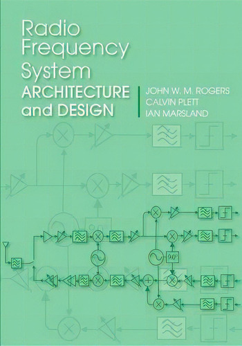 Radio Frequency System Architecture And Design, De John W. M. Rogers. Editorial Artech House Publishers, Tapa Dura En Inglés