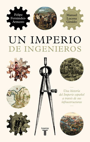 Un Imperio De Ingenieros, De Lucena, Manuel. Serie Taurus Editorial Taurus, Tapa Dura En Español, 2022