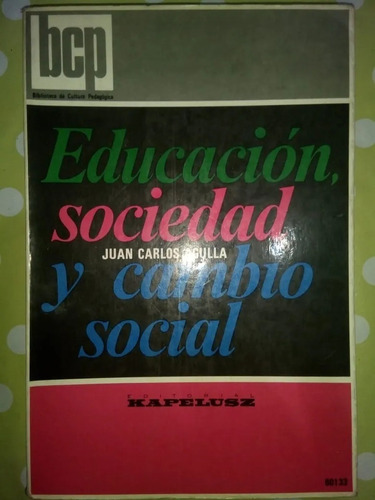 Libro Educación, Sociedad Y Cambio Social Juan Carlos Agulla