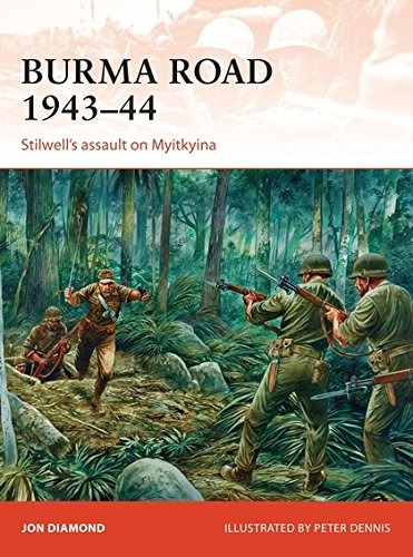 Burma Road 1943r44 Stilwells Assault On Myitkyina (campaign)