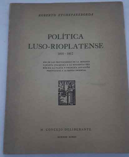 Política Luso Rioplatense 1810-1812 R Etchepareborda (Usado)