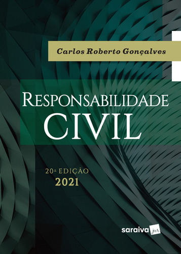 Responsabilidade Civil - 20ª Edição 2021, de Gonçalves, Carlos Roberto. Editorial Saraiva Jur, capa mole em português, 2021