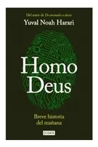 Comprar Homo Deus Breve Historia Del Mañana (debate Historia)