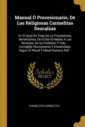 Libro Manual Procesionario, De Las Religiosas Carmelitas ...