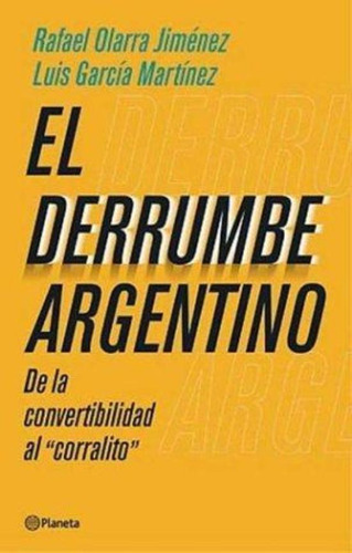 Derrumbe Argentino, El, De Olarra Jimenez, Rafael. Editorial Planeta, Tapa Tapa Blanda En Español