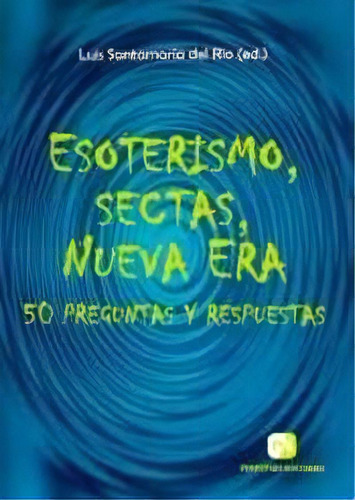 Esoterismo, Sectas, Nueva Era, De Santamaria Del Rio. Editorial El Perpetuo Socorro, Tapa Blanda En Español