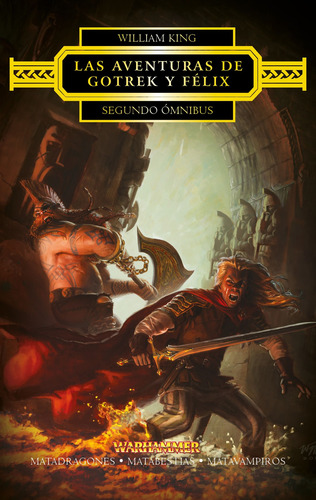 Las aventuras de Gotrek y Félix Omnibus nº 02/04: Matadragones / Matabestias / Matavampiros, de King, William. Serie Warhammer Editorial Minotauro México, tapa blanda en español, 2022