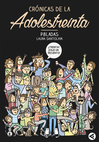 Cronicas De La Adolestreinta - Laura Santolaya - Aguilar