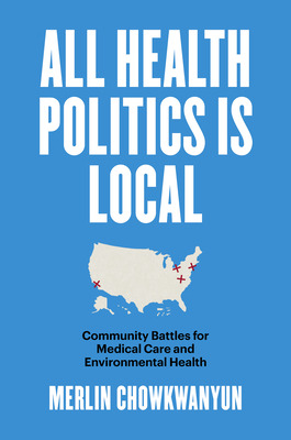 Libro All Health Politics Is Local: Community Battles For...