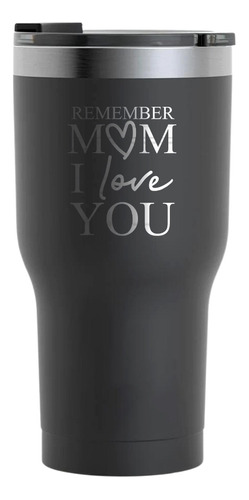 Termo Rtic 20oz Recuerda Mama, Te Amo Personalizados Nombre