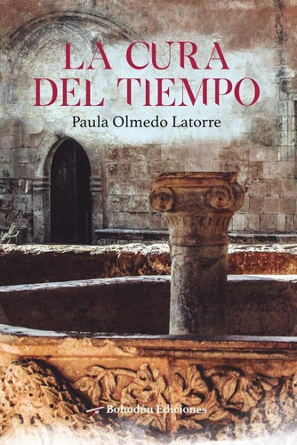 La Cura Del Tiempo, De Paula Olmedo Latorre. Editorial Bohodón Ediciones, Tapa Blanda En Español, 2019