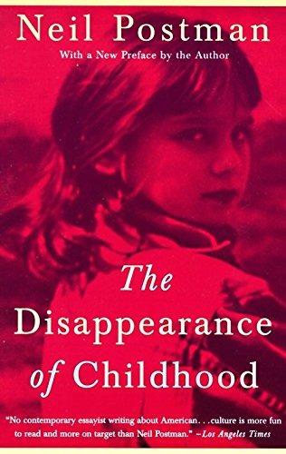 Book : The Disappearance Of Childhood - Neil Postman