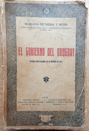 El Gobierno Del Uruguay Mariano De Vedia Y Mitre 1919