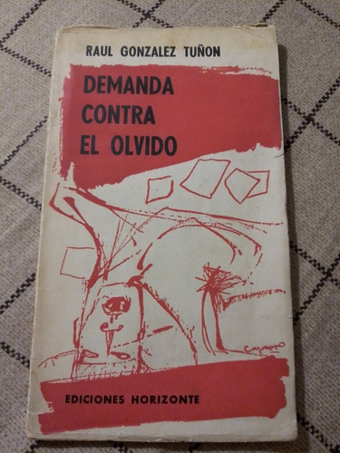 Demanda Contra El Olvido - Raúl González Tuñón - Horizonte