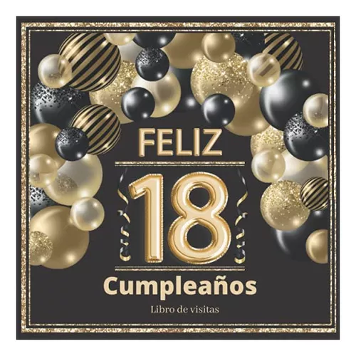 Feliz 18 Cumpleaños libro de visitas: Libro de firmas para poner