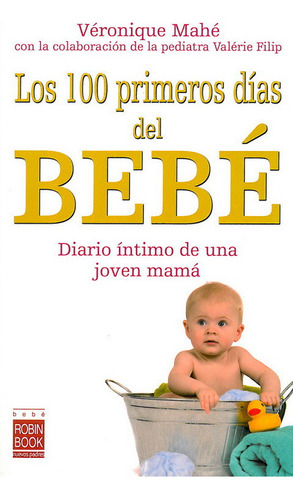 Los 100 Primeros Días Del Bebé ( Libro Original )