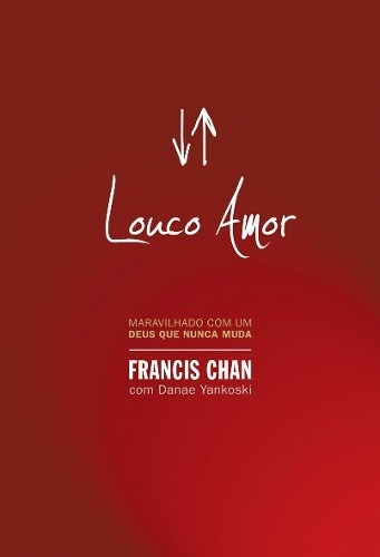 Louco Amor Livro   Ed  Mundo Cristão  Francis Chan