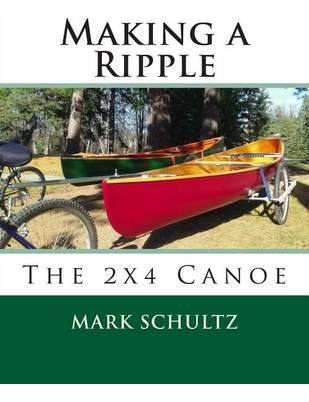 Making A Ripple : The 2x4 Canoe