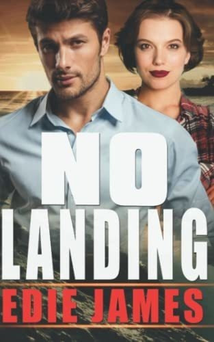 No Landing (hope Landing Romantic Suspense) - James,, De James, Edie. Editorial Independently Published En Inglés