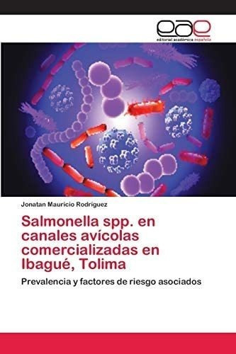 Libro: Salmonella Spp, Canales Avícolas Comercializadas E&..