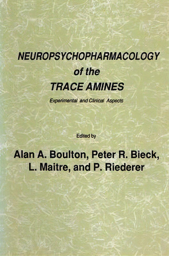 Neuropsychopharmacology Of The Trace Amines, De Alan A. Boulton. Editorial Humana Press Inc, Tapa Dura En Inglés