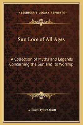 Libro Sun Lore Of All Ages : A Collection Of Myths And Le...
