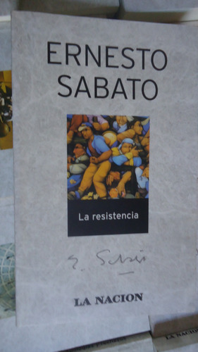 Ernesto Sabato: La Resistencia