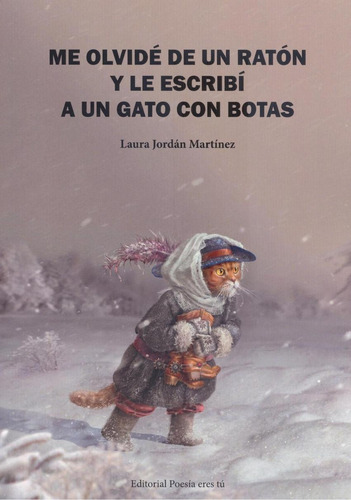 Libro: Me Olvidé De Un Ratón Y Le Escribí A Un Gato Con Bota