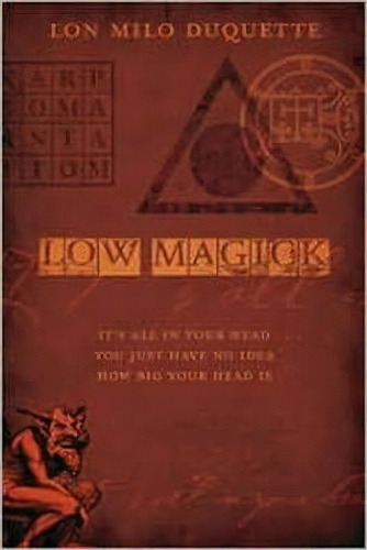 Low Magick : It's All In Your Head ...you Just Have No Idea How Big Your Head Is, De Lon Milo Duquette. Editorial Llewellyn Publications,u.s., Tapa Blanda En Inglés