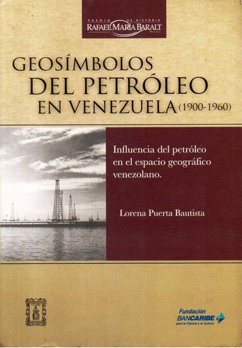 Influencia Del Petroleo En Venezuela 1900-1960 Geosimbolos