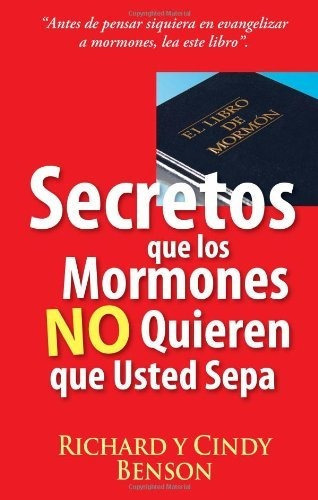 Secretos Que Los Mormones No Quieren Que Usted Sepa, De Richard Benson, Cindy Benson. Editorial Chick En Español