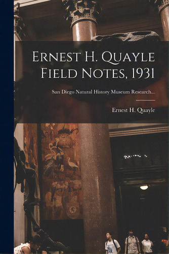 Ernest H. Quayle Field Notes, 1931, De Quayle, Ernest H. 1891-1956. Editorial Hassell Street Pr, Tapa Blanda En Inglés