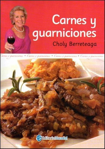 Carnes Y Guarniciones, de BERRETEAGA, CHOLY. Editorial Guadal en español