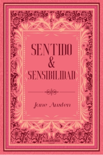 Sentido y sensibilidad, de Jane Austen. Serie 9585389939, vol. 1. Editorial Editorial Blanco & Negro, tapa blanda, edición 2022 en español, 2022