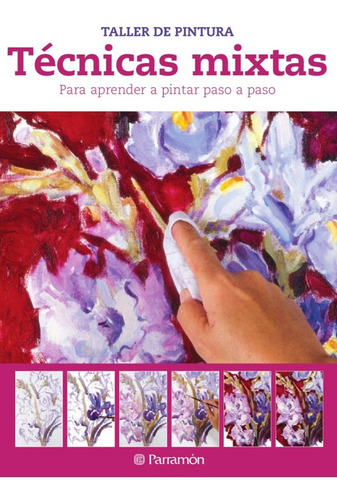 Libro Taller De Pintura Técnicas Mixtas Aprender A Pintar