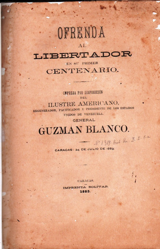 Ofrenda Al Libertador En Su Primer Centenario 1883 Firmado