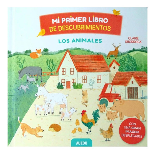 Mi Primer Libro de Descubrimientos - Los Animales: No Aplica, de Shorrock, Claire. Serie No aplica, vol. No aplica. Editorial Auzou, tapa pasta dura, edición 1 en español, 2023