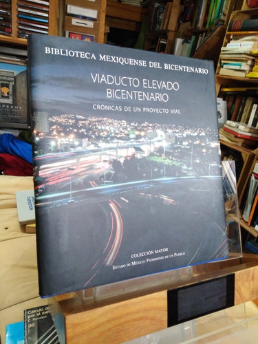 Viaducto Elevado Bicentenario Crónicas De Un Proyecto Vial