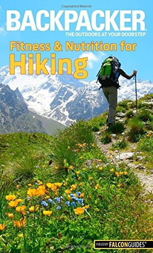 Backpacker Magazines Fitness  Y  Nutrition For Hiking (backp