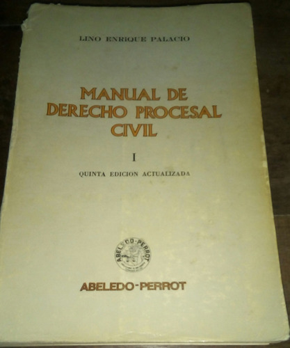 Manual De Derecho Procesal Civil I - Palacio, Lino Enrique