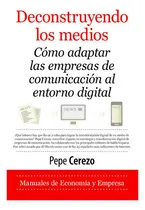 Comprar Deconstruyendo Los Medios: Cómo Adaptar Las Empresas De Comu