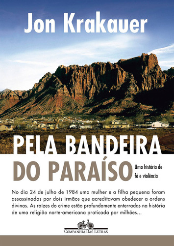 Pela Bandeira Do Paraíso: Uma História De Fé E Violência, De Jon Krakauer. Editora Companhia Das Letras - Grupo Cia Das Letras, Capa Mole Em Português