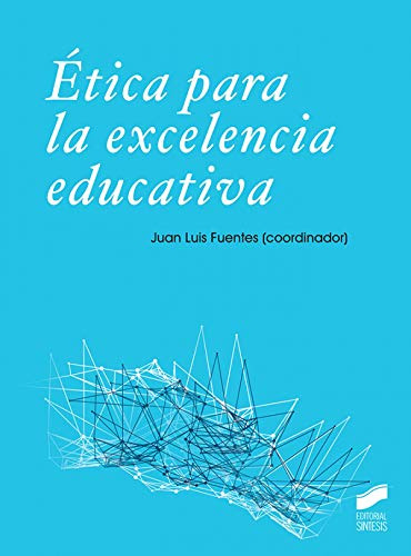 Libro Ética Para La Excelencia Educativa De Juan Luis Fuente