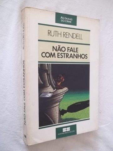  *  Não Fale Com Estranhos - Ruth Rendell - Livro