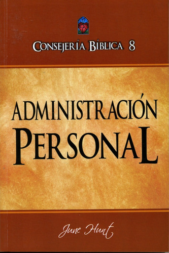 Consejeria Biblica Tomo 08 Administracion Personal Rustica®