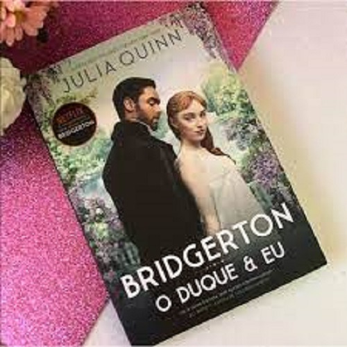 O duque e eu (Os Bridgertons – Livro 1): O livro de Daphne, de Quinn, Julia. Editora Arqueiro Ltda. Editora Arqueiro, 2013
