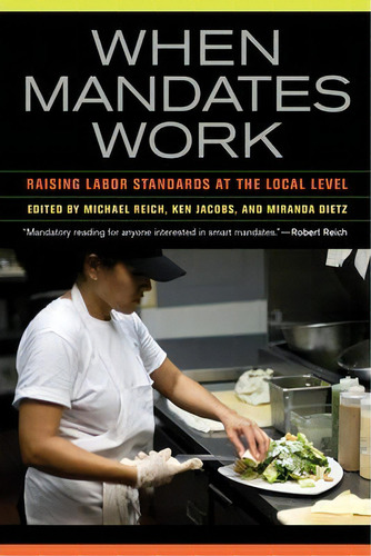 When Mandates Work, De Ken Jacobs. Editorial University California Press, Tapa Blanda En Inglés