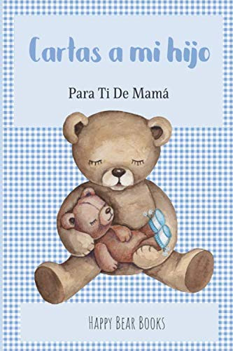 Cartas A Mi Hijo - Para Ti De Mama: Diario Regalo De Mama Pa