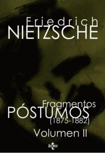 Fragmentos Pãâ³stumos (1875-1882), De Nietzsche, Friedrich. Editorial Tecnos, Tapa Blanda En Español